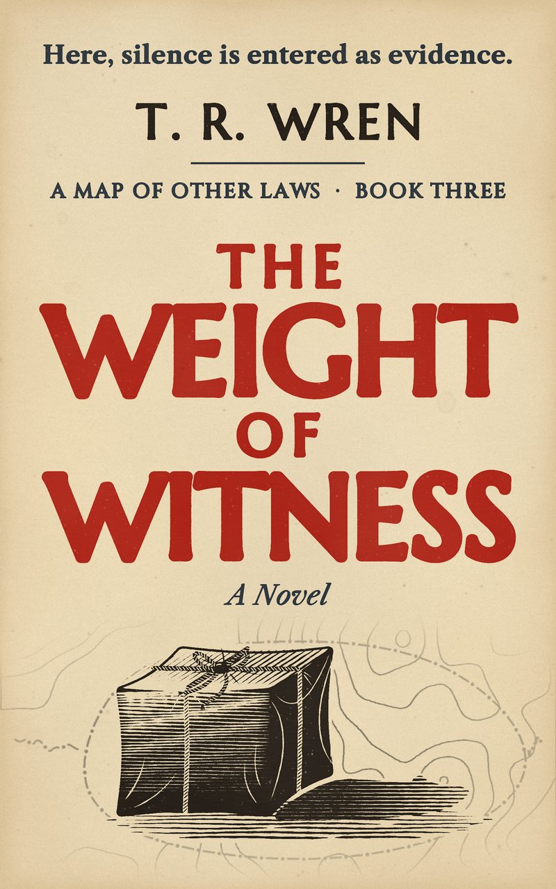Cover of The Weight of Witness by T.R. Wren