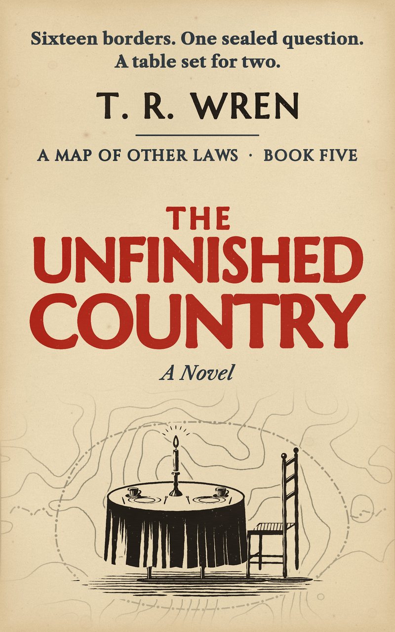 Cover of The Unfinished Country by T.R. Wren